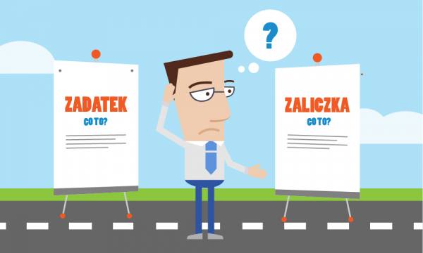 Zadatek czy zaliczka - co lepiej wybrać?